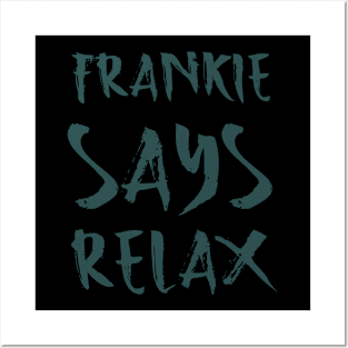 Frankie says relax Posters and Art